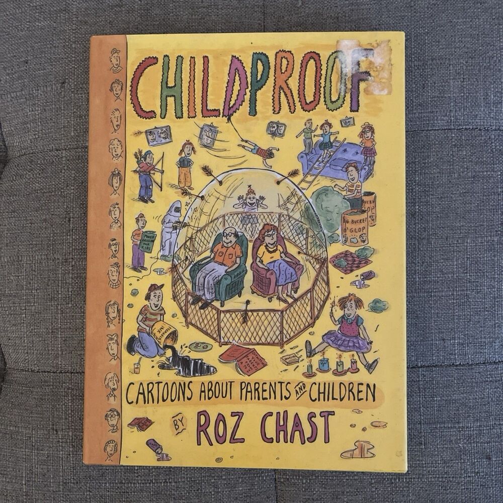 CHILDPROOF: CARTOONS ABOUT PARENTS AND CHILDREN By Roz Chast - Hardcover